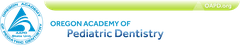 Oregon Academy of Pediatric Dentistry