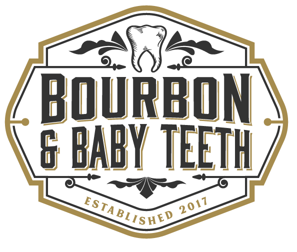 Bourbon and Baby Teeth